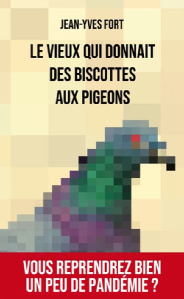 Couverture de "le vieux qui donnait des biscottes aux pigeons" de jean-Yves Fort